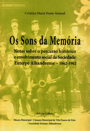  OS SONS DA MEMÓRIANOTAS SOBRE O PERCURSO HISTÓRICO E ENVOLVIMENTO SOCIAL DA SOCIEDADE EUTERPE ALHAND 