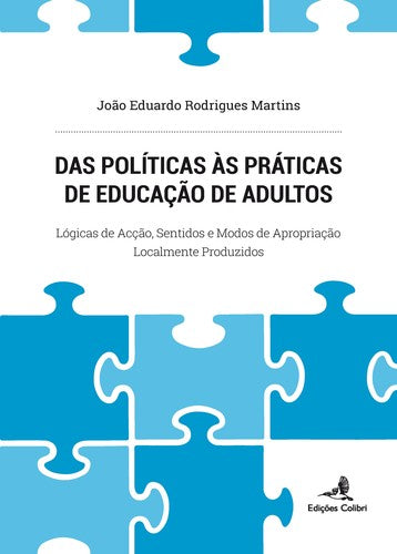  Das Pol¡ticas às Práticas de Educação de Adultos - Lógicas de Acção, Sentidos e Modos de apropriação 