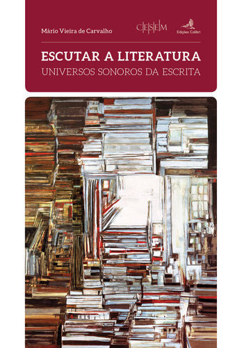  Escutar a Literatura - Universos Sonoros da Escrita 