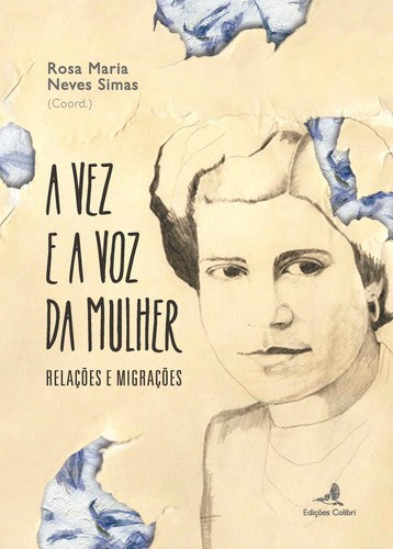  A Vez e a Voz da Mulher - Relações e Migrações 
