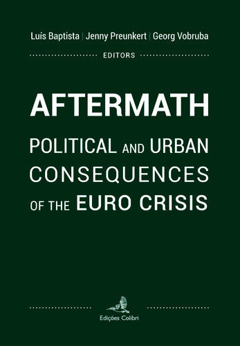  Aftermath - Political and Urban Consequences of the Euro Crisis 