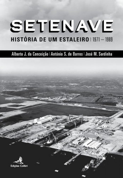  Setenave - História de um Estaleiro (1971-1989) 