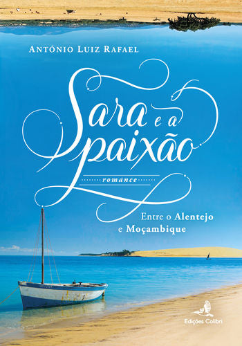  Sara e a Paixão - Entre o Alentejo e Moçambique (Romance) 