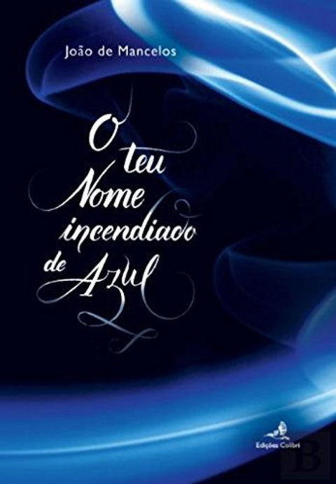  O TEU NOME INCENDIADO DE AZUL 