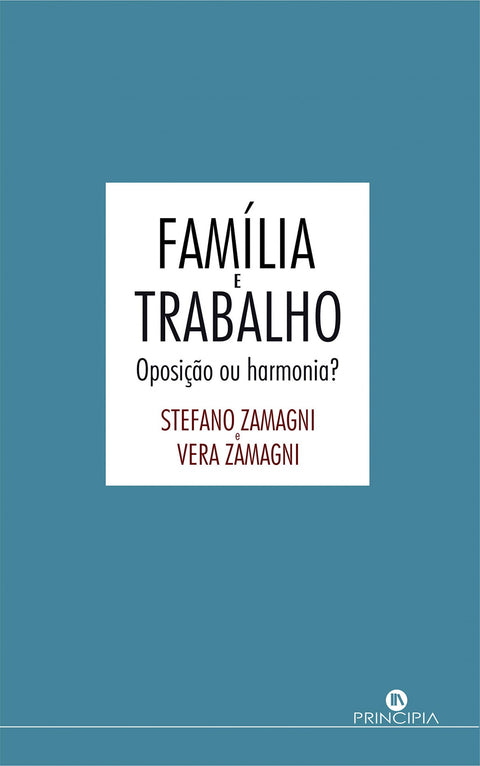 Família e Trabalho - Oposição ou Harmoni 
