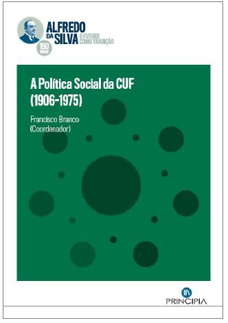  A POLÍTICA SOCIAL DA CUF (1906-1975).(Alfredo Silva) 