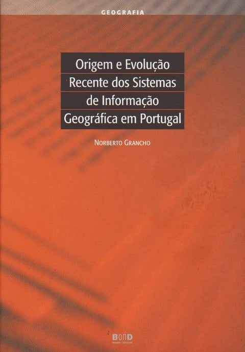  Origem e EvoluÇao Recente dos Sistemas de InformaÇao Geográfica em Portugal 