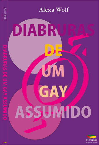  DIABRURAS DE UM GAY ASSUMIDO 