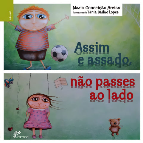  Assim e assado, não passes ao lado 