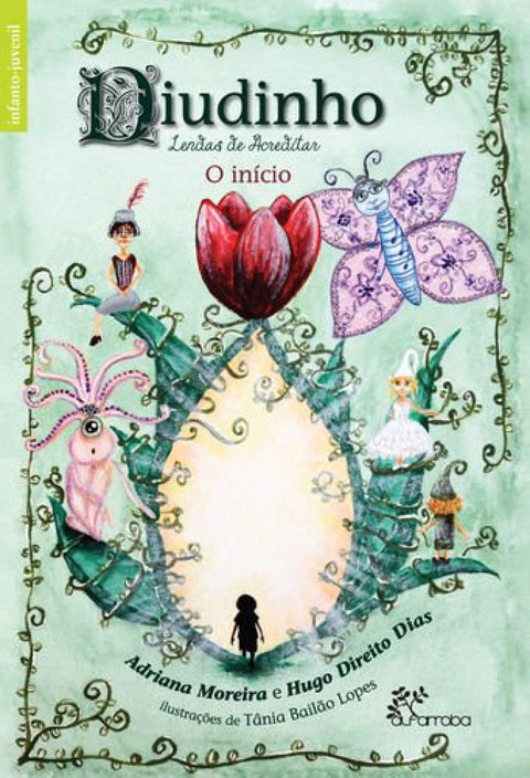  Diudinho, Lendas de Acreditar - Início 
