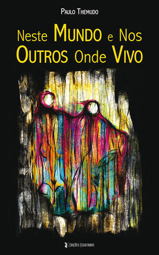  Neste Mundo e Nos Outros Onde Vivo 