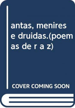  antas, menires e druidas.(poemas de r a z) 