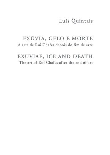  EXÚVIA, GELO E MORTE - A ARTE DE RUI CHAFES DEPOIS DO FIM DA ARTE 