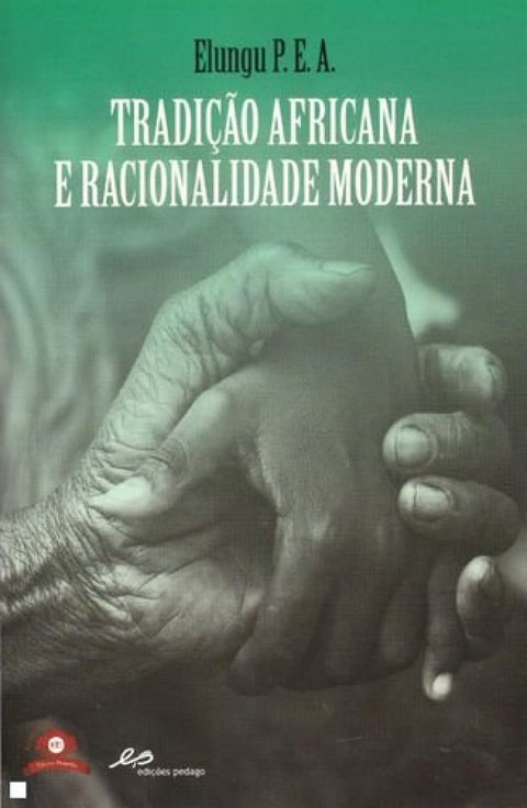  Tradição Africana e Racionalidade Moderna 