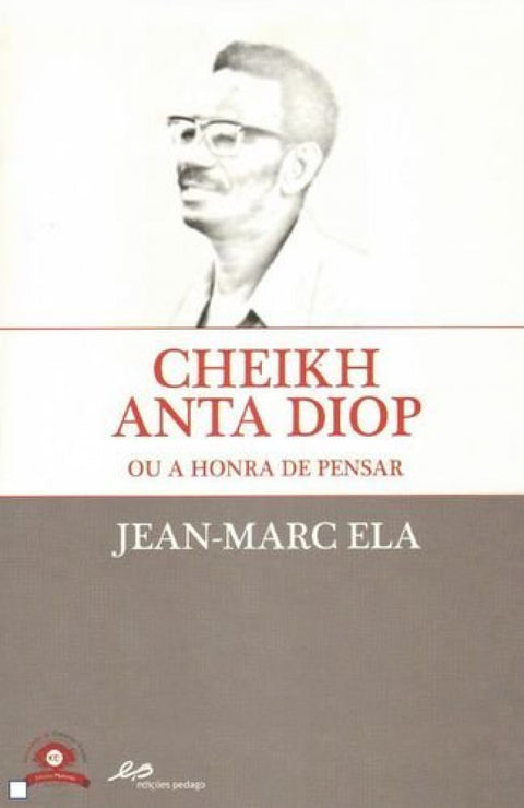  Cheik Anta Diop ou a Honra de Pensar 