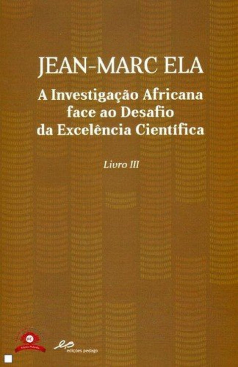  A Investigação Africana Face ao Desafio da Excelência Científica - Livro III 