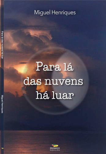  PARA LÁ DAS NUVENS HÁ LUAR 