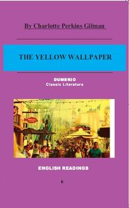  THE YELLOW WALLPAPER 