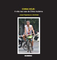  CHINA HOJE: A VIDA NAS RUAS DA CHINA MODERNA (IMAGEM COR) 