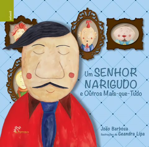  Um senhor Narigudo e outros-mais-que-tud 