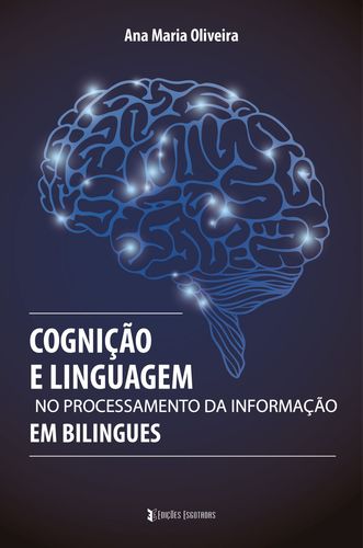  Cognição e Linguagem no Processamento da Informação em Bilingues 