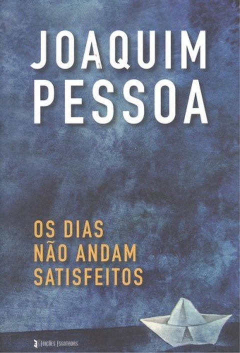  OS DIAS NÃO ANDAM SATISFEITOS 