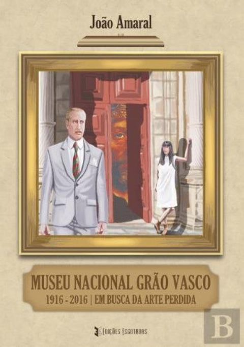  MUSEU NACIONAL GRÃO VASCO 1916-2016 