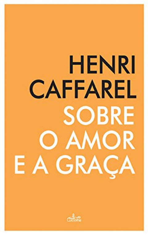  Sobre o amor e a graça 