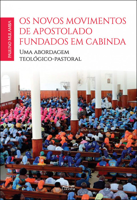  OS NOVOS MOVIMENTOS DE APOSTULADO FUNDADOS EM CABINDA 