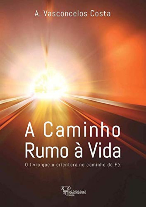 A CAMINHO,RUMO Á VIDA 
