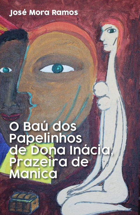  O BAÚ DOS PAPELINHOS DE DONA INÁCIA, PRAZEIRA DE MANICA 