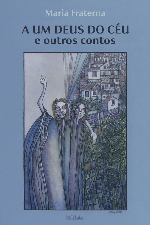  A um deus do céu e outros contos 