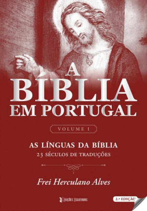  A Bíblia em Portugal: as línguas da Bíblia 23 séculos de traduções 