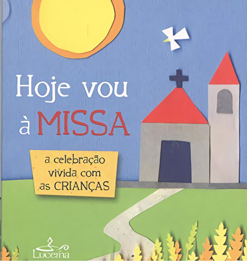  HOJE VOU A MISA 