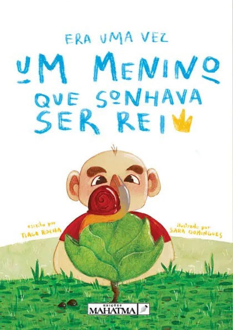  ERA UMA VEZ UM MENINO QUE SONHAVA SER REI 