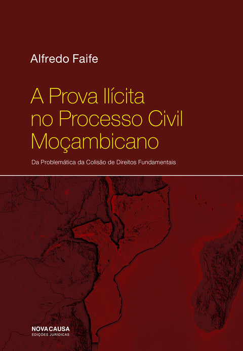  A PROVA ILÍCITA NO PROCESSO CIVIL MOÇAMBICANO 