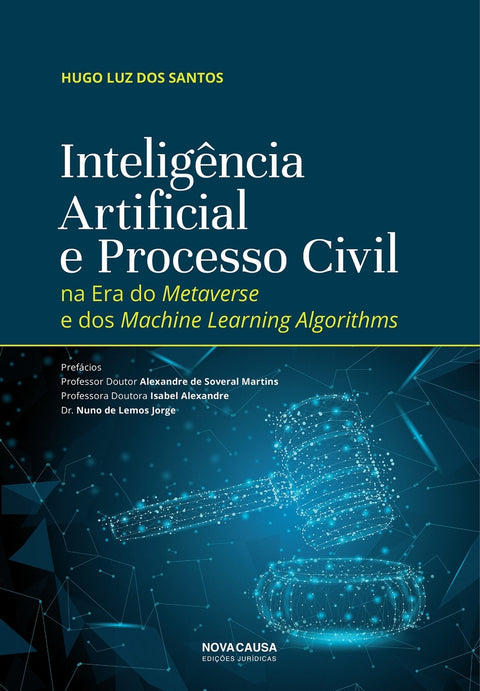  INTELIGÊNCIA ARTIFICIAL E PROCESSO CIVIL NA ERA DO METAVERSE E DOS MACHINE LEARNING ALGORITHMS 