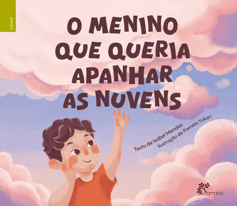  O menino que queria apanhar as nuvens 