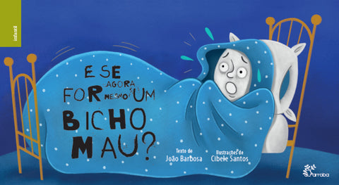  E se agora for mesmo um bicho mau? 