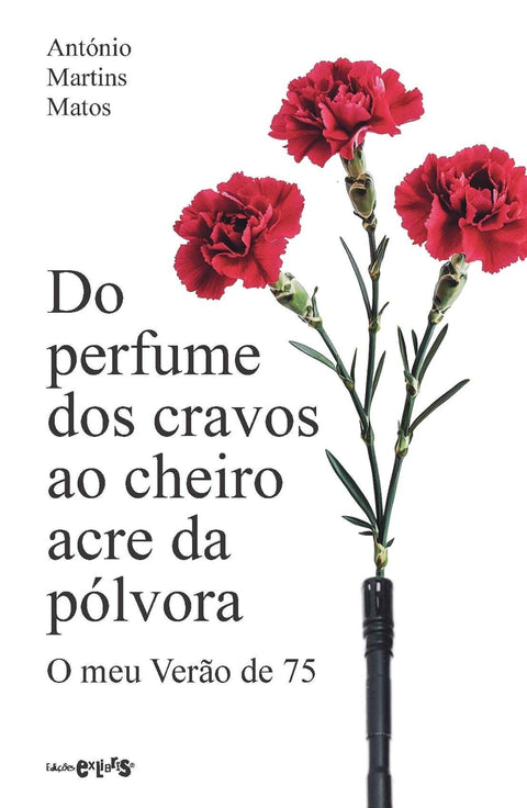  Do perfume dos cravos ao cheiro acre da pólvora 
