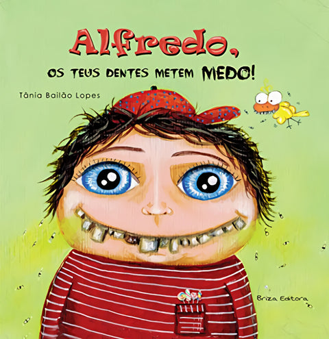  Alfredo, os teus dentes metem medo 
