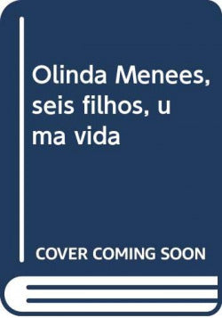  Olinda Menees, seis filhos, uma vida 