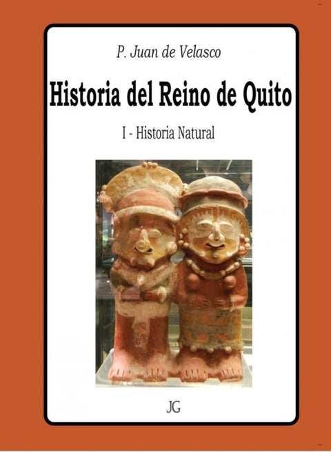  Historia del Reino de Quito - Tomo I - Historia Natural 