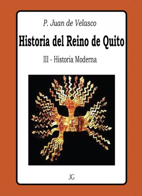  Historia del Reino de Quito - Tomo III - Historia Moderna 