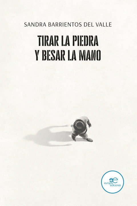  TIRAR LA PIEDRA Y BESAR LA MANO 