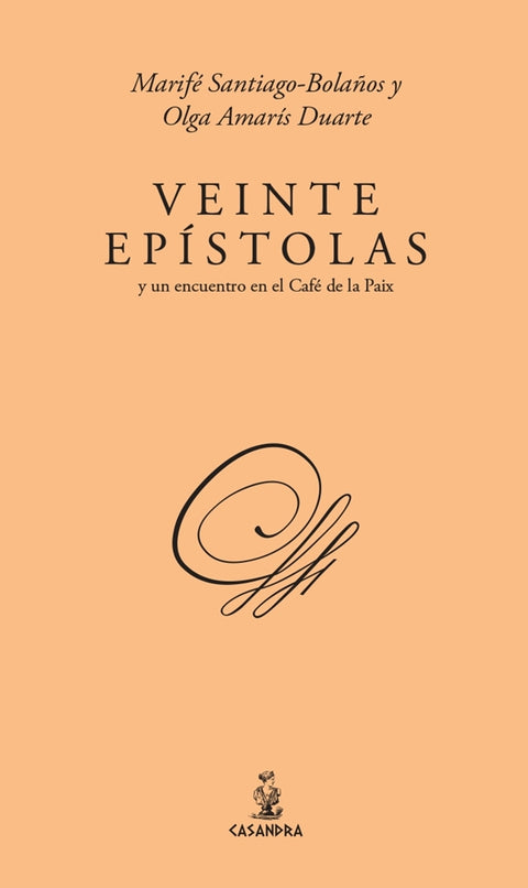  VEINTE EPISTOLAS Y UN ENCUENTRO EN EL CAFE DE LA PAIX 