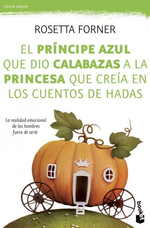  El príncipe azul que le dió calabazas a la princesa que creía en cuantos de hadas 