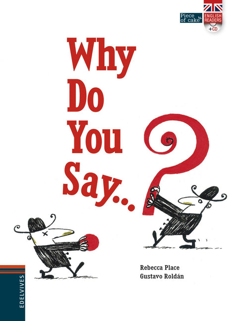  Why do you say...? 