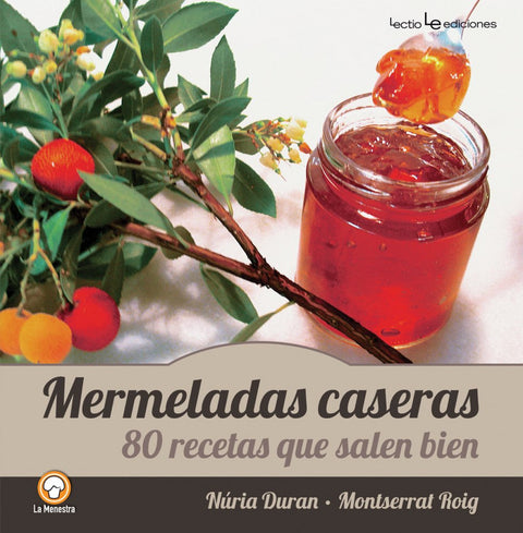  MERMELADAS CASERAS. 80 RECETAS QUE SALEN BIEN 