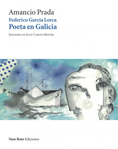  García Lorca: Poeta en Galicia 